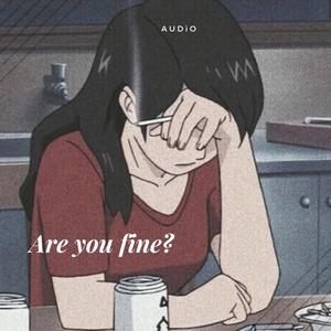 Are You Fine?