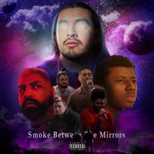 Smoke Between The Mirrors(feat. Motza, Emcee Black Jesus, J. Loree, Big Body Bagga, Simon Vertugo & 4E's Mac G) (Explicit)