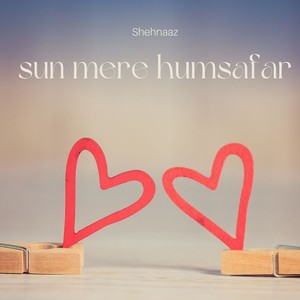 Sun Mere Humsafar