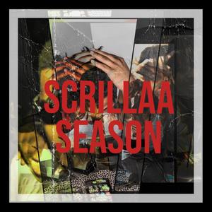 SCRILLAA SEASON (Explicit)