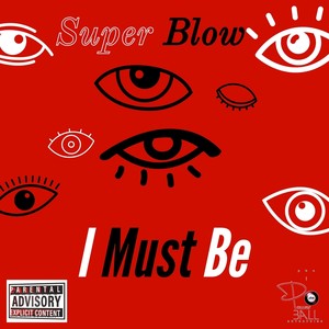 I Must Be (Explicit)