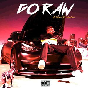 Go Raw (Explicit)