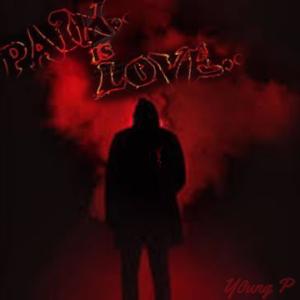 Pain Is Love (Explicit)