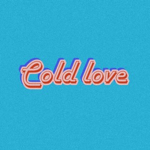 COLD LOVE (feat. Nicole C)