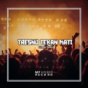 TRESNO TEKAN MATI MENGKANE