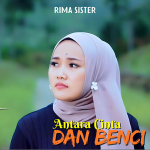 Antara Cinta Dan Benci