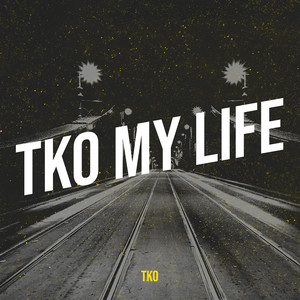 Tko My Life (Explicit)