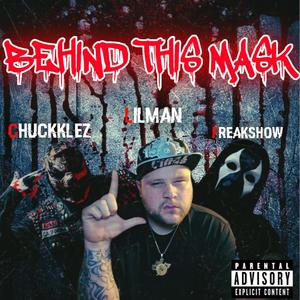 Behind This Mask (feat. Chuckklez & Freakshow) (Explicit)