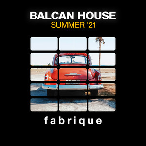 Balcan House (Summer '21)