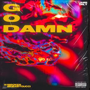 GOD DAMN (feat. BIGBABYGUCCI) (Explicit)