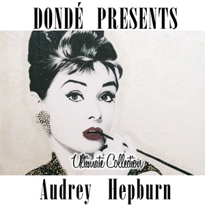 Audrey Hepburn Ultimate Collection (Donde' Presents)