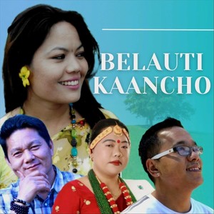 Belauti Kaancho (feat. Khadga Garbuja, Sharmila Gurung & Dhana Pun)