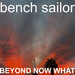 Beyond Now What