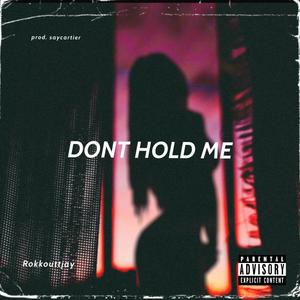 Dont Hold Me (Explicit)