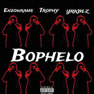 BOPHELO (feat. Trophy) (Explicit)