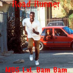 Road Runner (feat. MBS LxL Bam Bam) [Explicit]