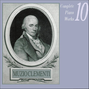 Muzio Clementi: Complete Piano Works, Vol. 10