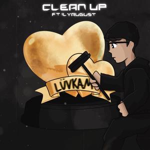 CLEAN UP! (feat. ilyaugust) [Explicit]