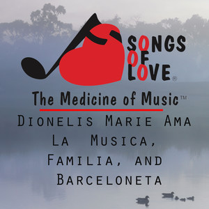 Dionelis Marie Ama La Musica, Familia, and Barceloneta