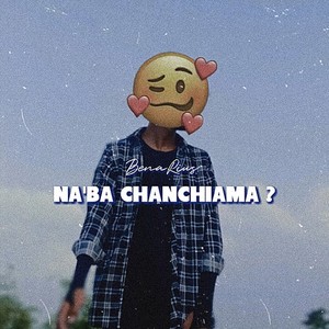 Na'ba Chanchiama ?