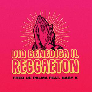 Dio benedica il reggaeton (feat. Baby K) [Explicit]