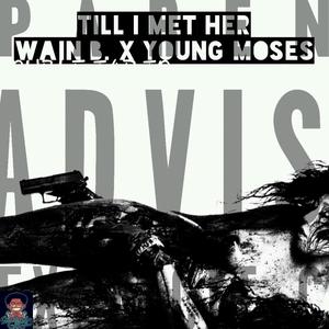 Till I Met Her (feat. Moses Music) [Explicit]