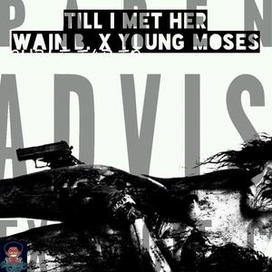 Till I Met Her (feat. Moses Music) (Explicit)