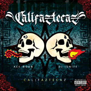 Califaztecaz (Explicit)