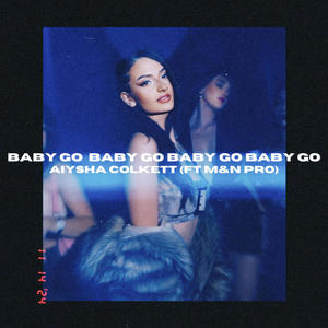 Baby Go (feat. M&N Pro) (Explicit)