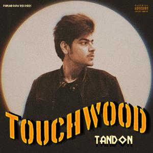 TOUCHWOOD (feat. TANDON)