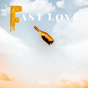 Fast Love (Explicit)