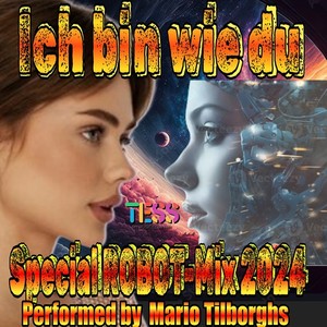 Ich bin wie du (2024 Robot Mix)