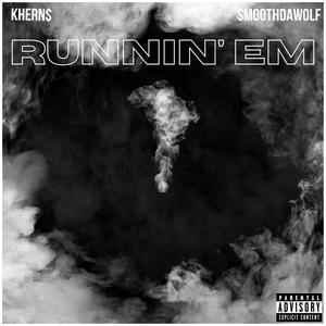 Runnin' em (feat. SmoothDaWolf) (Explicit)