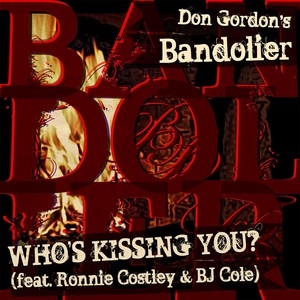 Who's Kissing You?(feat. Ronnie Costley & Bj Cole)