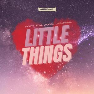 Little Things. (feat. Edwin Jackson & Jalen Parker) [Explicit]