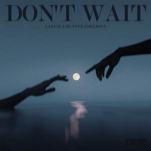 Don't Wait