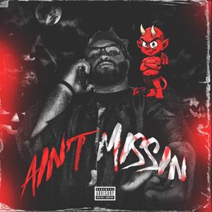 Ain't Missin (Explicit)