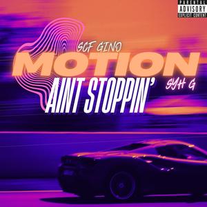 Motion Aint Stoppin (feat. Syhg) (Explicit)