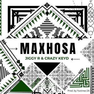 MAXHOSA (feat. Crazy Keyd)