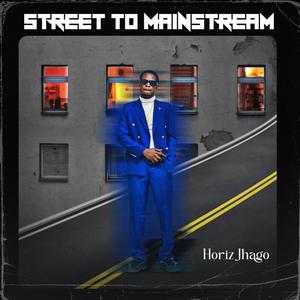 STREET TO MAINSTREAM (Explicit)