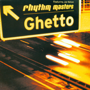 Ghetto - Rhythm Masters featuring Joe Watson (Radio Edit)