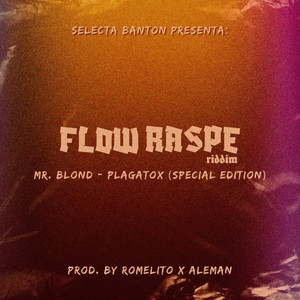 Flow Raspe Riddim Plagatox(Special Edition) (Explicit)