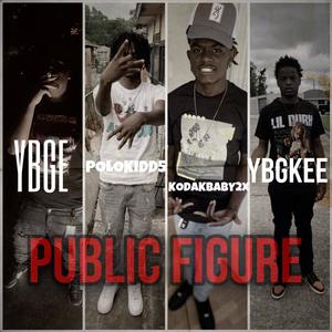 PUBLIC FIGURE (feat. POLOKIDD5, KODAK BABY 2x & YBGKEE) [Explicit]