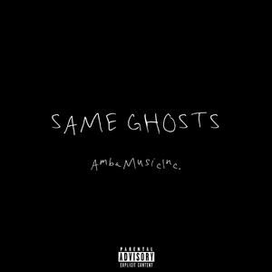 Same Ghosts (Explicit)