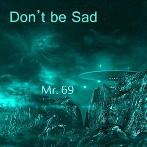 Don't Be Sad