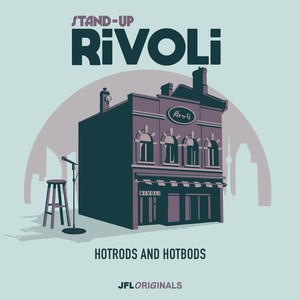 Stand-Up Rivoli: Hotrods and Hotbods (Explicit)