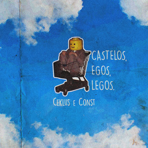 Castelos, Egos e Legos (Explicit)