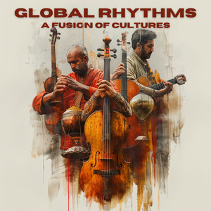 Global Rhythms A Fusion of Cultures