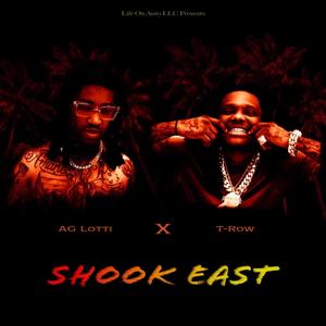 Shook East (feat. T-Row) (Explicit)