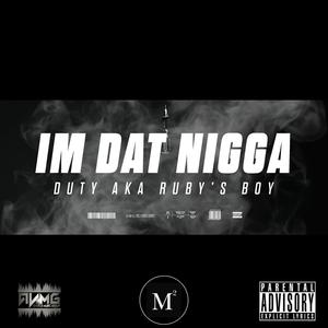 IM DAT NIGGA (Explicit)